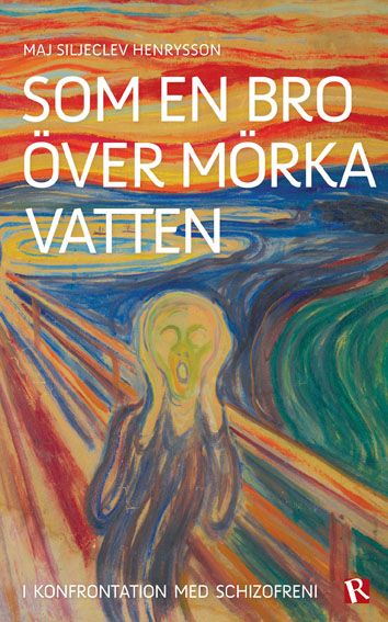 Som en bro över mörka vatten : i konfrontation med schizofreni | 1:a upplagan