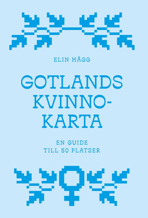 Gotlands kvinnokarta : en guide till 50 platser | 0:e upplagan