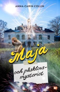 Maja och påsklovsmysteriet - Anna-Carin Collin