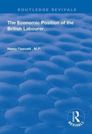 The Economic Position of the British Labourer | 1:a upplagan