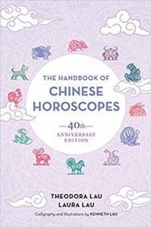 The Handbook of Chinese Horoscopes: 40th Anniversary Edition