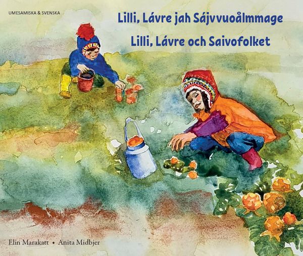 Lilli, Lávre och Saivofolket (umesamiska och svenska) | 1:a upplagan
