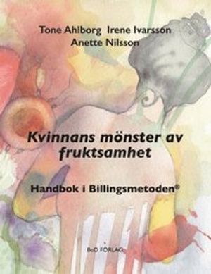 Kvinnans mönster av fruktsamhet : handbok i Billingsmetoden |  2:e upplagan