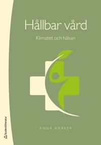 Hållbar vård : klimatet och hälsan