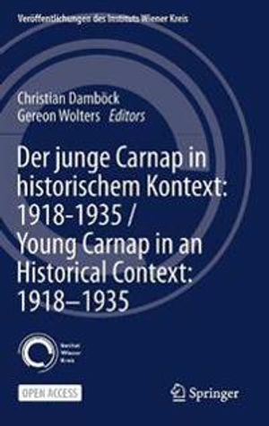 Der junge Carnap in historischem Kontext: 1918–1935 / Young Carnap in an Historical Context: 1918–1935 | 1:a upplagan