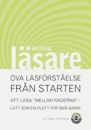 Aktiva läsare : Öva läsförståelse från starten, Att läsa mellan ra | 1:a upplagan