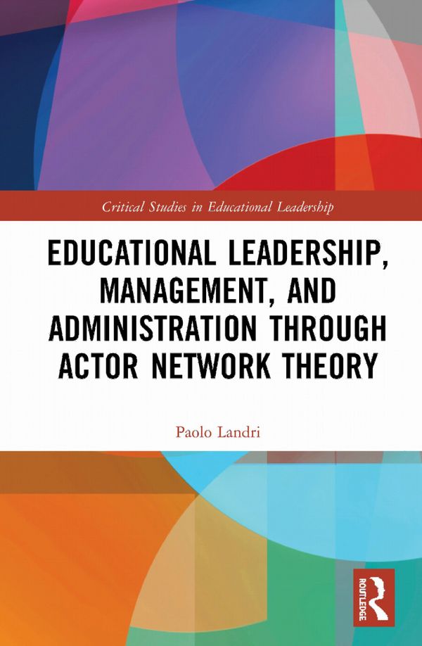 Educational Leadership, Management, and Administration through Actor-Network Theory | 1:a upplagan
