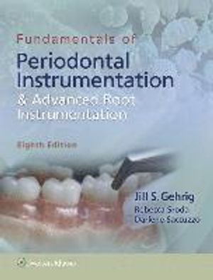 Fundamentals of Periodontal Instrumentation and Advanced Root Instrumentation