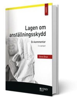 Lagen om anställningsskydd - En kommentar |  2:e upplagan