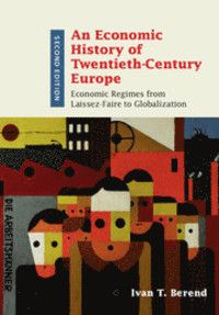 An Economic History of Twentieth-Century Europe | 0:e upplagan