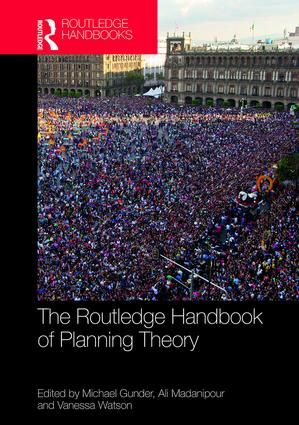 The Routledge Handbook of Planning Theory | 1:a upplagan