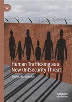 Human Trafficking as a New (In)Security Threat | 1:a upplagan