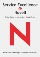 Service Excellence @ Novell : Taking Customer Service From Cost to Profit