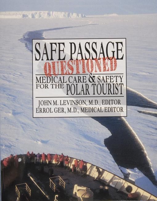 Safe passage questioned - medical care and safety for the polar tourist | 0:e upplagan