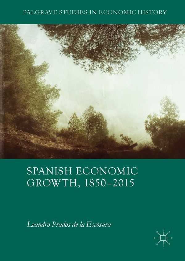 Spanish Economic Growth, 1850–2015 | 1:a upplagan