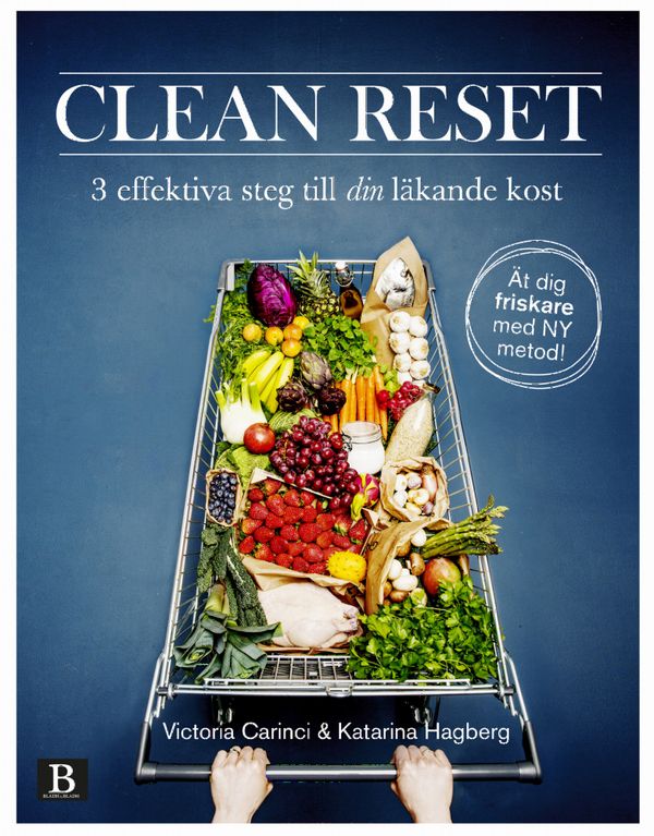 Clean Reset : 3 effektiva steg till din läkande kost | 4:e upplagan