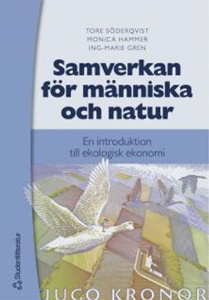 Samverkan för människa och natur : en introduktion till ekologisk ekonomi | 1:a upplagan