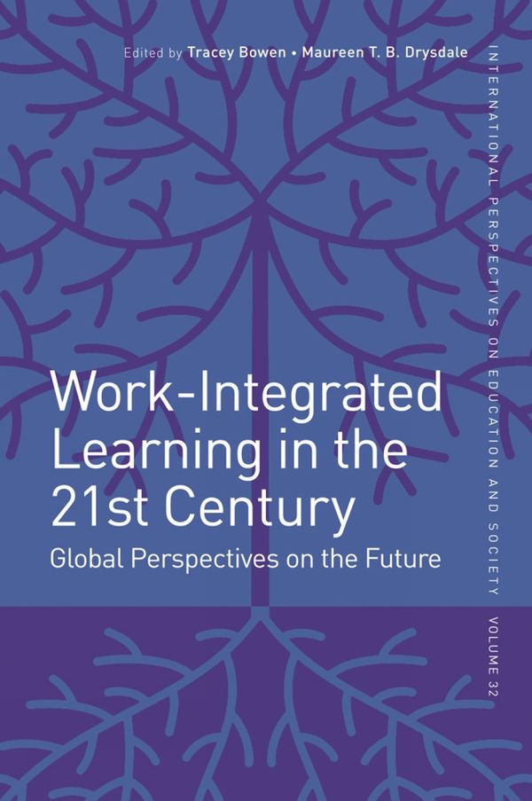 Work-Integrated Learning in the 21st Century: Global Perspectives on the Future | 0:e upplagan