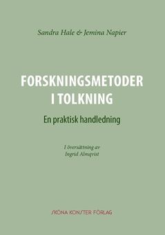 Forskningsmetoder i tolkning : En praktisk handledning | 0:e upplagan