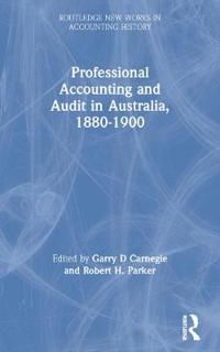 Professional Accounting and Audit in Australia, 1880-1900 | 1:a upplagan