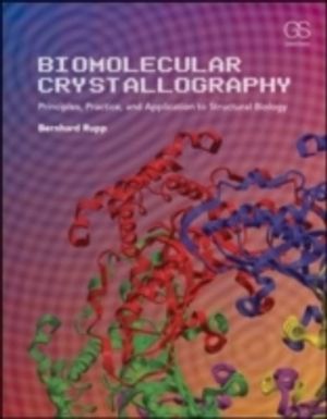 Biomolecular Crystallography: Principles, Practice, and Application to Structural Biology