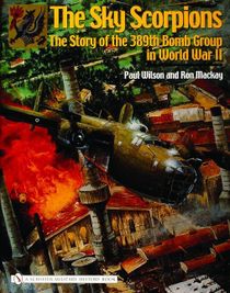 Sky scorpions - the story of the 389th bomb group in world war ii