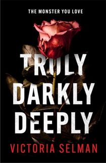 Truly, Darkly, Deeply