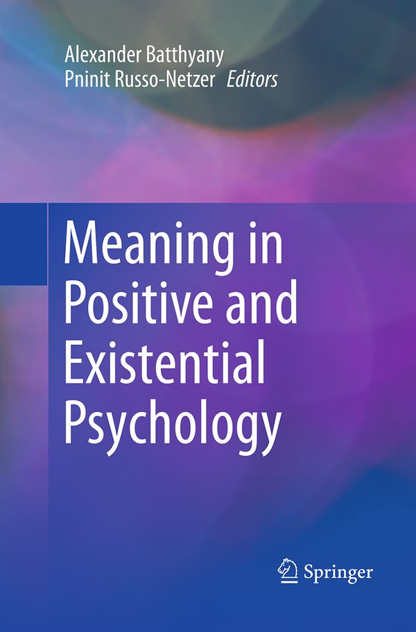 Meaning in Positive and Existential Psychology | 1:a upplagan