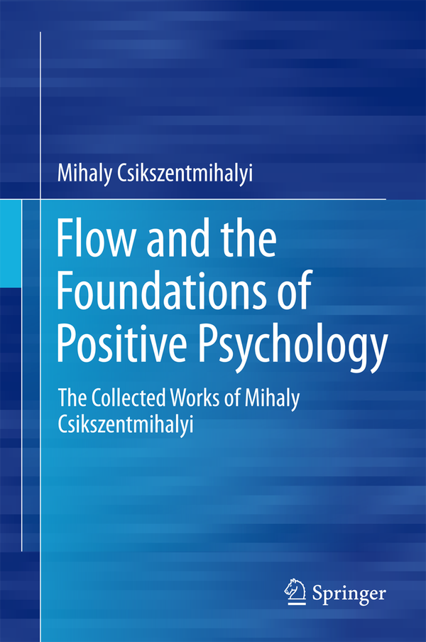 Flow and the Foundations of Positive Psychology | 1:a upplagan