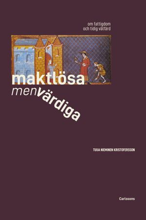 Maktlösa men värdiga - Om fattigdom och tidig välfärd