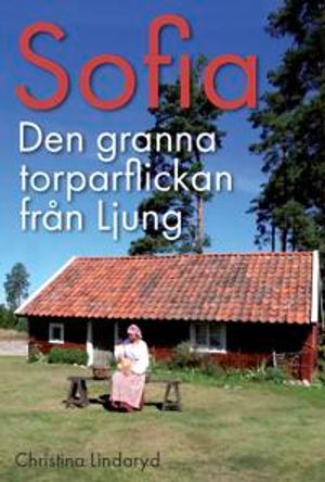 Sofia - den granna torparflickan från Ljung | 1:a upplagan