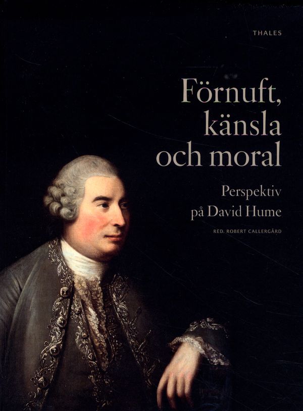 Förnuft, känsla och moral : perspektiv på David Hume | 1:a upplagan