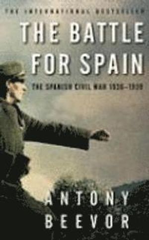 The battle for Spain - The Spanish Civil War 1936-1939