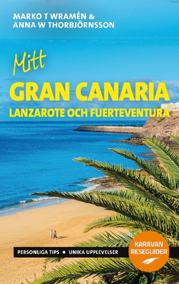 Mitt Gran Canaria : med Lanzarote och Fuerteventura | 1:a upplagan