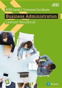BTEC Level 2 Technical Certificate  Business Administration Learner Handbook with ActiveBook | 0:e upplagan