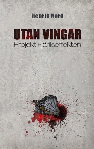 Utan vingar : projekt Fjärilseffekten | 1:a upplagan