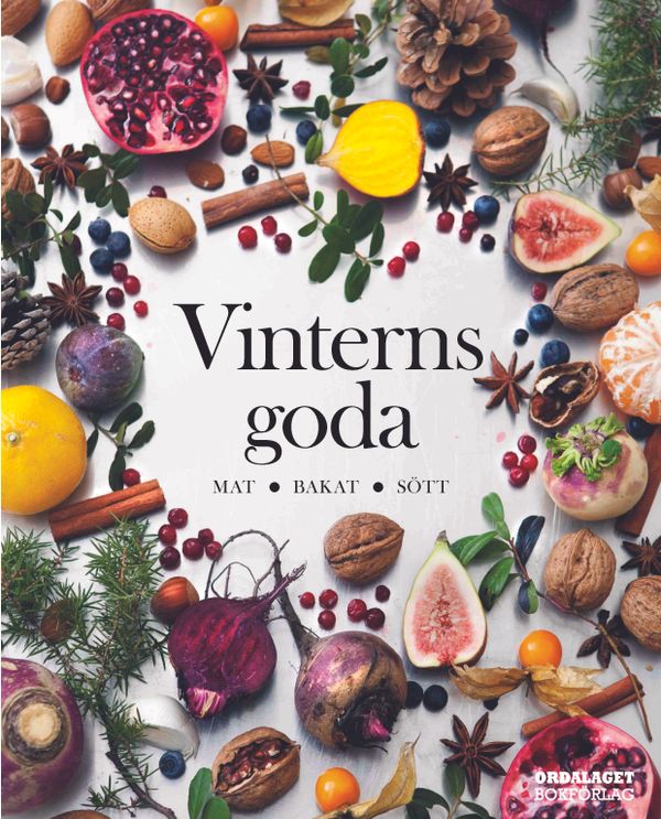 Vinterns goda : mat, bakat, sött | 1:a upplagan