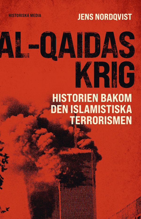 Al-Qaidas krig. Historien bakom den islamistiska terrorismen | 0:e upplagan