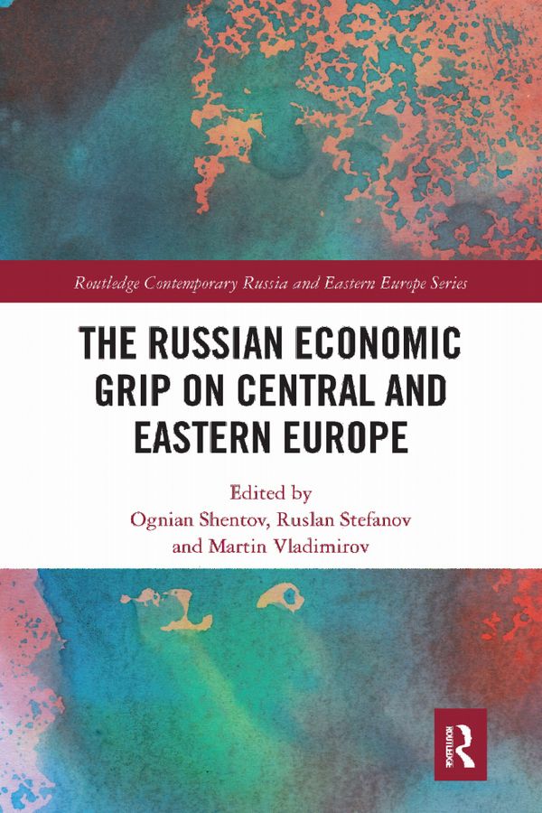 The Russian Economic Grip on Central and Eastern Europe | 1:a upplagan