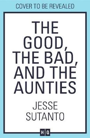 The Good, the Bad, and the Aunties