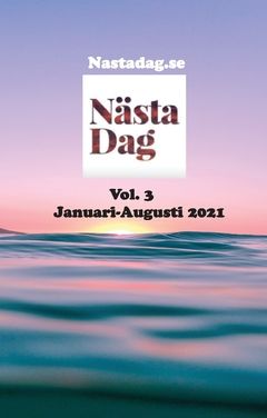 Nästa Dag Vol. 3 - Januari- Augusti 2021 : Nättidningen med Bibeln i fokus | 0:e upplagan