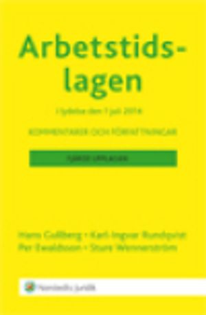 Arbetstidslagen : kommentarer och författningar | 4:e upplagan