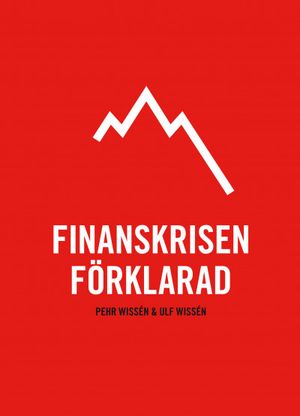 Finanskrisen förklarad | 1:a upplagan