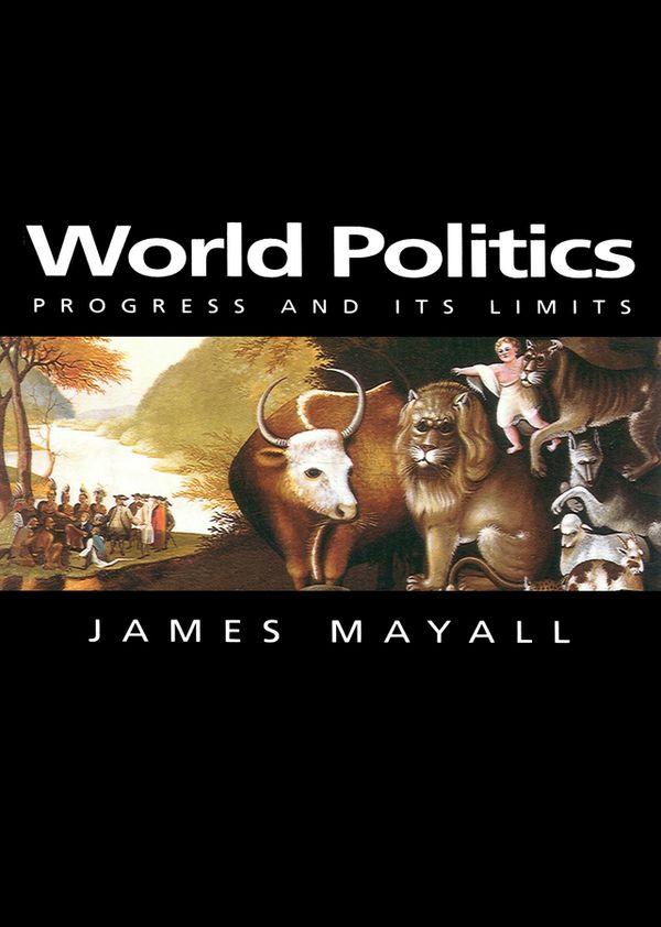 World Politics: Progress and Its Limits | 0:e upplagan