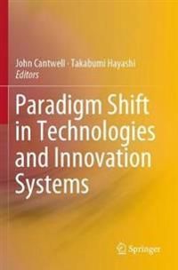 Paradigm Shift in Technologies and Innovation Systems