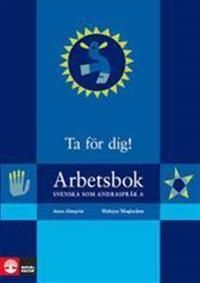 Ta för dig arbetsbok : Svenska som andraspråk A | 1:a upplagan