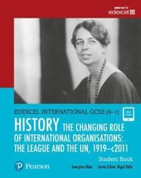 Pearson Edexcel International GCSE (9-1) History: The Changing Role of International Organisations: the League and the UN, 1919– | 0:e upplagan