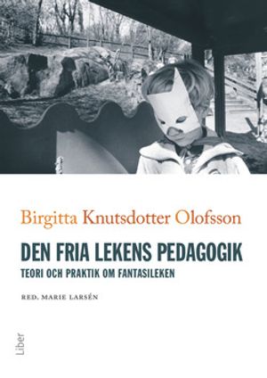 Den fria lekens pedagogik | 1:a upplagan