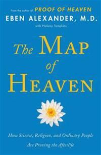 The Map of Heaven: How Science, Religion, and Ordinary People Are Proving the Afterlife | 0:e upplagan