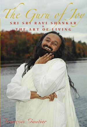 Guru of joy - sri sri ravi shankar and the art of living | 1:a upplagan